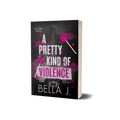 A Pretty Kind of Violence by Bella J. signed paperback, Pretty Savage book 1
