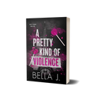A Pretty Kind of Violence by Bella J. signed paperback, Pretty Savage book 1