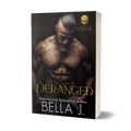 Deranged by Bella J. signed paperback