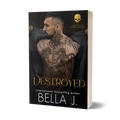 Destroyed by Bella J. signed paperback
